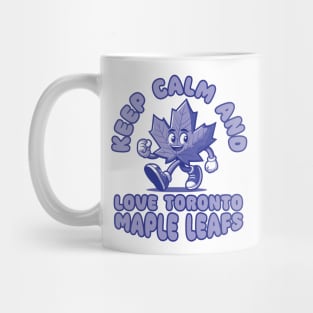 Keep Calm And Love Toronto Maple Leafs Mug